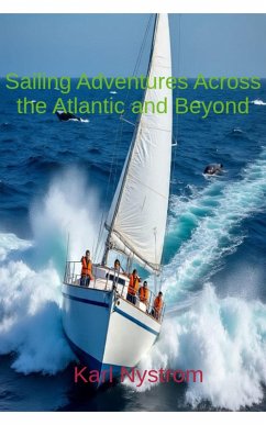 Cover Sailing Adventures Across The Atlantic And Beyond (eBook, ePUB)