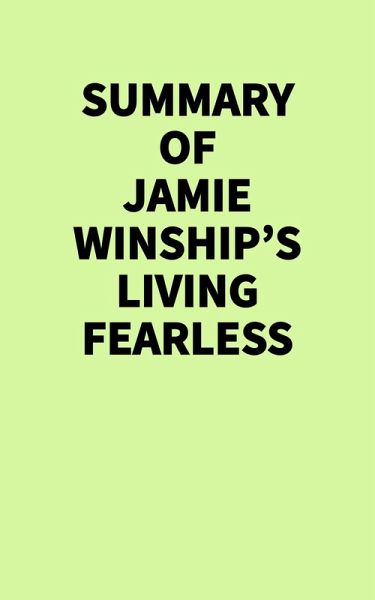 Summary of Jamie Winship's Living Fearless (eBook, ePUB) Summary of Jamie Winship's Living Fearless (eBook, ePUB)