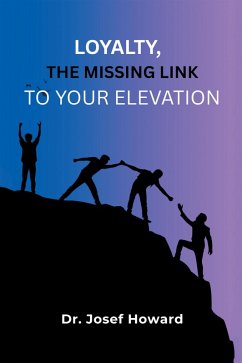 Cover Loyalty, the Missing Link to Your Elevation (eBook, ePUB)