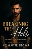 Breaking the Hold: A Dangerous Love, a Deadly Game (eBook, ePUB) Breaking the Hold: A Dangerous Love, a Deadly Game (eBook, ePUB)