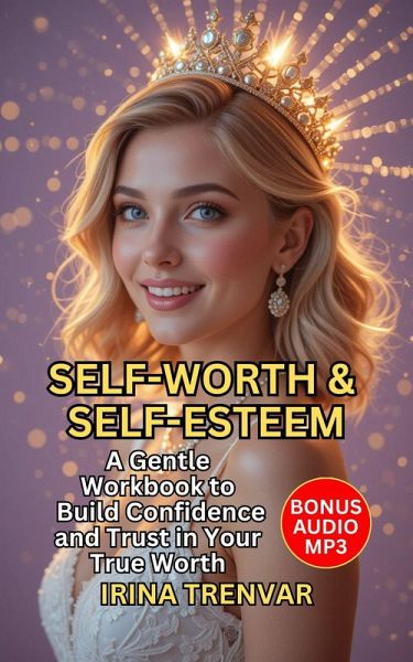 Self-Worth & Self-Esteem (Self Love Books for Women, #4) (eBook, ePUB)