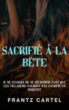 Sacrifié à la Bête (eBook, ePUB) - Cartel, Frantz