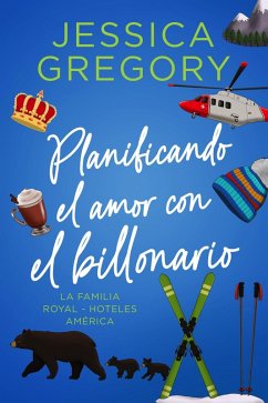 Cover Planificando el amor con el billonario (La Familia Royal - Hoteles América, #3) (eBook, ePUB)
