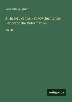 Cover A History of the Papacy during the Period of the Reformation
