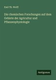 Die chemischen Forschungen auf dem Gebiete der Agricultur und Pflanzenphysiologie