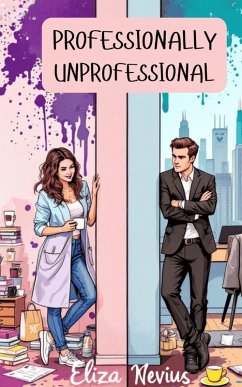Professionally Unprofessional - Nevius, Eliza; Egnatz, Erin