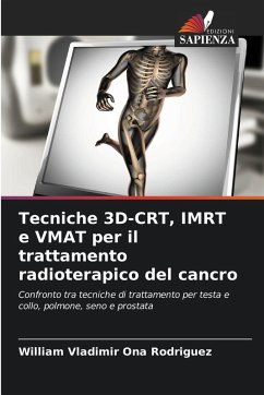 Tecniche 3D-CRT, IMRT e VMAT per il trattamento radioterapico del cancro - Ona Rodriguez, William Vladimir