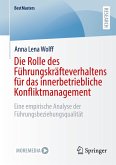 Die Rolle des Führungskräfteverhaltens für das innerbetriebliche Konfliktmanagement