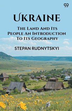 Ukraine The Land And Its People An Introduction To Its Geography - Rudnytskyi, Stepan Ukraine The Land And Its People An Introduction To Its Geography - Rudnytskyi, Stepan