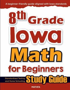 8th Grade Iowa Math for Beginners - Eslamian, Hamid