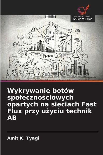 Wykrywanie botów spo¿eczno¿ciowych opartych na sieciach Fast Flux przy u¿yciu technik AB
