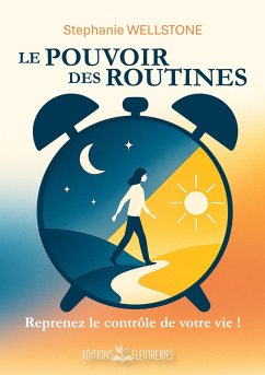 Le Pouvoir des routines - Wellstone, Stephanie Le Pouvoir des routines - Wellstone, Stephanie