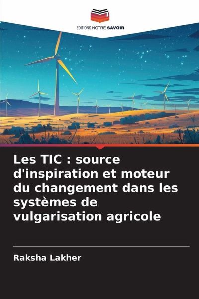 Les TIC : source d'inspiration et moteur du changement dans les systèmes de vulgarisation agricole Les TIC : source d'inspiration et moteur du changement dans les systèmes de vulgarisation agricole