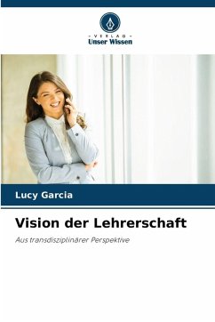 Vision der Lehrerschaft - Garcia, Lucy