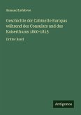 Geschichte der Cabinette Europas während des Consulats und des Kaiserthums 1800-1815
