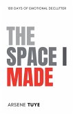 The Space I Made The Space I Made