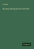 My Diary During the Last Great War My Diary During the Last Great War