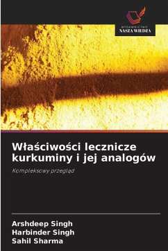 W¿a¿ciwo¿ci lecznicze kurkuminy i jej analogów Cover W¿a¿ciwo¿ci lecznicze kurkuminy i jej analogów