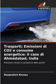 Trasporti; Emissioni di CO2 e consumo energetico: il caso di Ahmedabad, India Trasporti; Emissioni di CO2 e consumo energetico: il caso di Ahmedabad, India