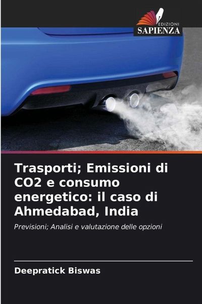 Trasporti; Emissioni di CO2 e consumo energetico: il caso di Ahmedabad, India