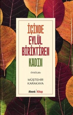 Icinde Eylül Biriktiren Kadin - Karakaya, Müstehir