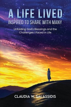 A Life Lived Inspired To Share With Many - W. Salassidis, Claudia