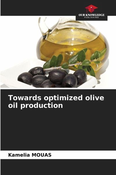 Towards optimized olive oil production Towards optimized olive oil production