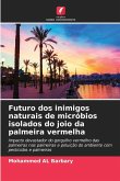 Futuro dos inimigos naturais de micróbios isolados do joio da palmeira vermelha Futuro dos inimigos naturais de micróbios isolados do joio da palmeira vermelha