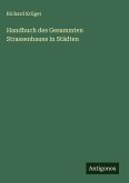 Handbuch des Gesammten Strassenbaues in Städten