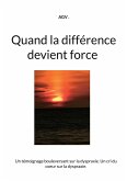 Quand la différence devient force Quand la différence devient force