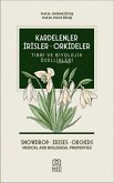 Kardelenler, Irisler, Orkideler Tibbi ve Biyolojik Özellikleri Kardelenler, Irisler, Orkideler Tibbi ve Biyolojik Özellikleri