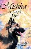 Mishka - A Dog's Life