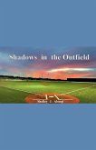 Shadows in the Outfield