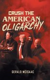Crush the American Oligarchy Crush the American Oligarchy