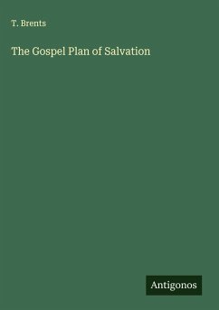 The Gospel Plan of Salvation - Brents, T.