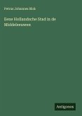 Eene Hollandsche Stad in de Middeleeuwen