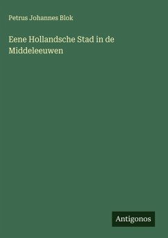 Cover Eene Hollandsche Stad in de Middeleeuwen