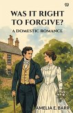 Was It Right To Forgive? A Domestic Romance Was It Right To Forgive? A Domestic Romance