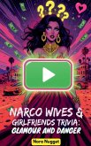 Narco Wives & Girlfriends Trivia Narco Wives & Girlfriends Trivia