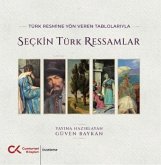 Türk Resmine Yön Veren Tablolariyla Seckin Türk Ressamlar Türk Resmine Yön Veren Tablolariyla Seckin Türk Ressamlar