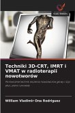 Techniki 3D-CRT, IMRT i VMAT w radioterapii nowotworów Techniki 3D-CRT, IMRT i VMAT w radioterapii nowotworów