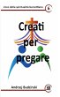 Creati per pregare - Bild 1