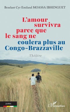 Cover L'amour survivra parce que le sang ne coulera plus au Congo-Brazzaville