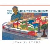 The Boy Who Loved Toy Trains! The Boy Who Loved Toy Trains!