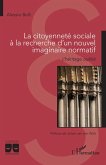 La citoyenneté sociale à la recherche d'un nouvel imaginaire normatif