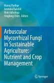 Arbuscular Mycorrhizal Fungi in Sustainable Agriculture: Nutrient and Crop Management