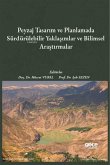 Peyzaj Tasarim ve Planlamada Sürdürülebilir Yaklasimlar ve Bilimsel Arastirmalar Peyzaj Tasarim ve Planlamada Sürdürülebilir Yaklasimlar ve Bilimsel Arastirmalar