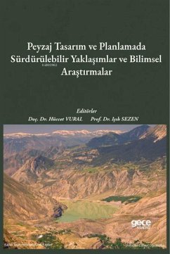Peyzaj Tasarim ve Planlamada Sürdürülebilir Yaklasimlar ve Bilimsel Arastirmalar - Vural, Hüccet; Sezen, Isik