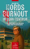 Mords Burnout im Reha-Zentrum Mords Burnout im Reha-Zentrum