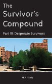 The Survivor's Compound Part 3 The Survivor's Compound Part 3